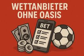 Wettanbieter ohne OASIS - Die besten Alternativen für Sportwetten