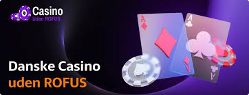 Oplev fordelene ved dansk casino uden ROFUS 554969612