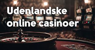 Bedste Udenlandsk Casino En Guide til De Bedste Online Spilleplatforme Bedste Udenlandsk Casino En Guide til De Bedste Online Spilleplatforme